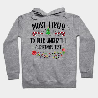 Most Likely To Peek Under Christmas Tree Christmas Matching Family Hoodie